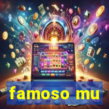 famoso mu